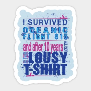 I survived... lousy T-shirt version Sticker